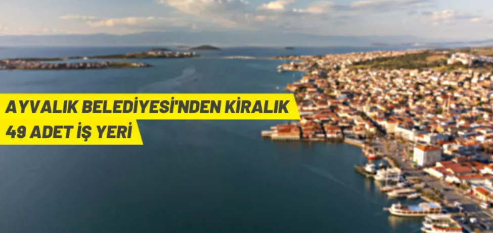 Ayvalık'te Belediye'den kiralık iş yerleri