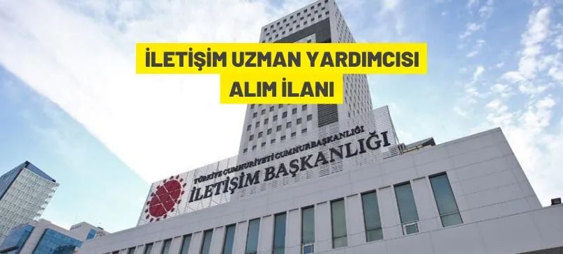 Cumhurbaşkanlığı İletişim Başkanlığı 30 İletişim Uzman Yardımcısı alacak