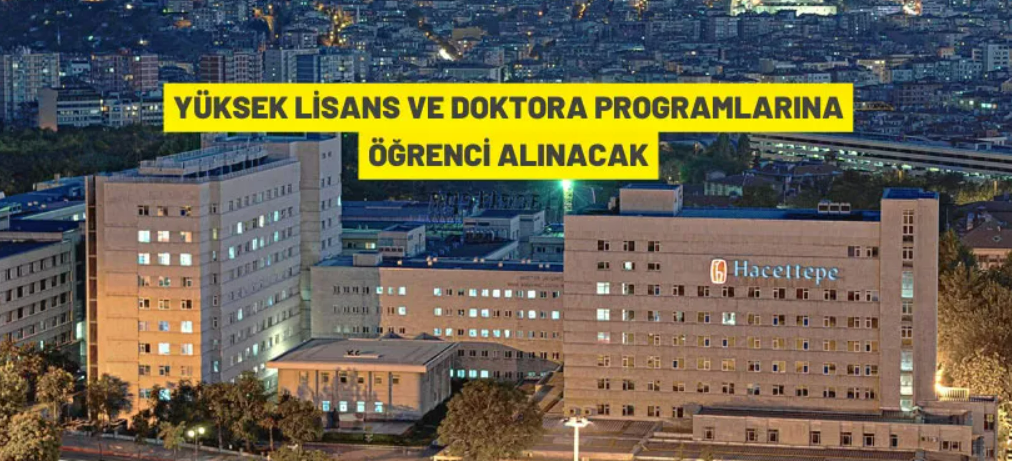 Hacettepe Üniversitesi yüksek lisans ve doktora programlarına öğrenci alacak