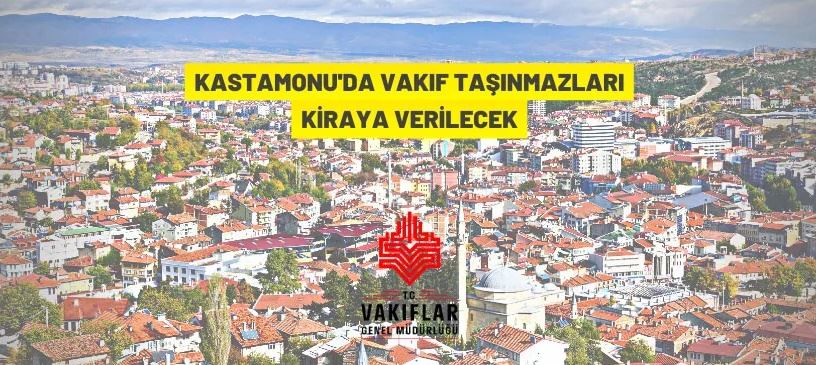 Kastamonu Vakıflar Bölge Müdürlüğü'nden kiralık taşınmazlar