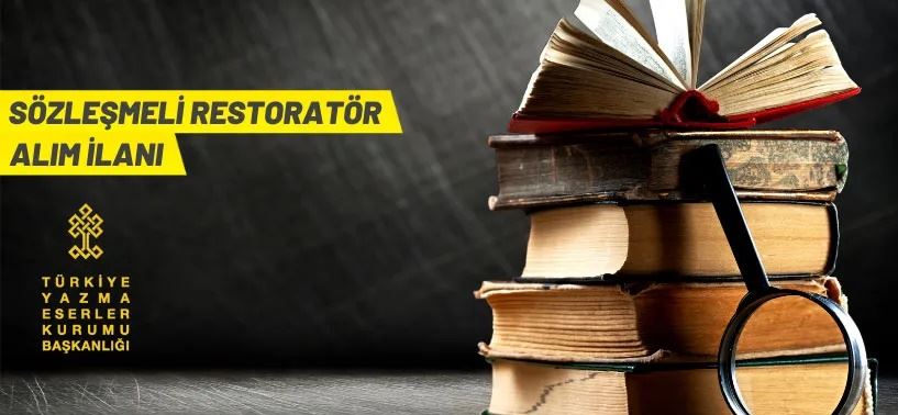 Türkiye Yazma Eserler Kurumu 24 Sözleşmeli Restoratör alacak