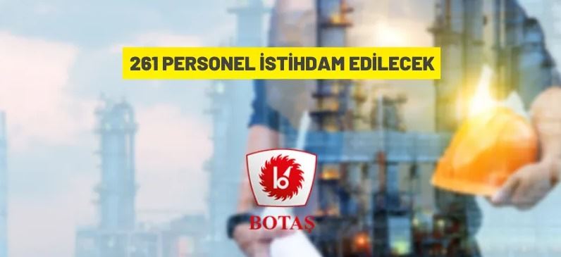 BOTAŞ 261 personel alacak
