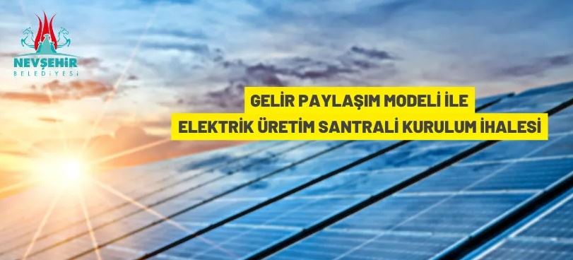 Güneş enerjisinden elektrik üretim santrali kurulum ve işletme ihalesi