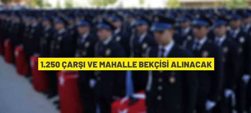 2023/1. Dönem Çarşı ve Mahalle Bekçiliği giriş sınavı duyurusu