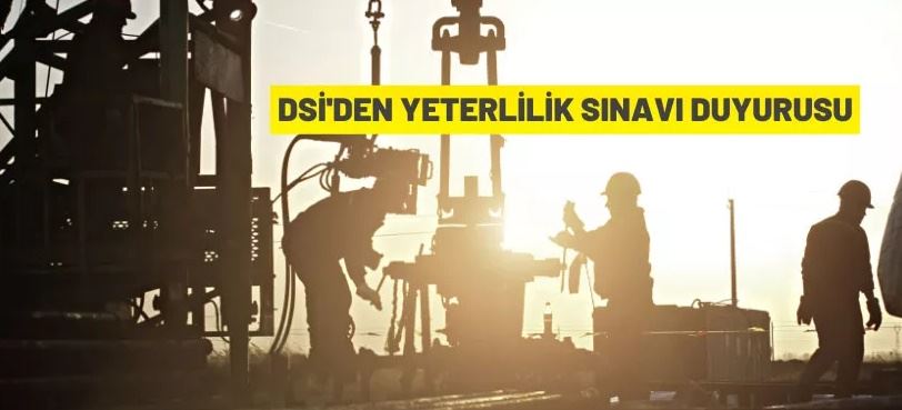 Devlet Su İşleri Genel Müdürlüğü'nden yeterlilik sınavı ilanı