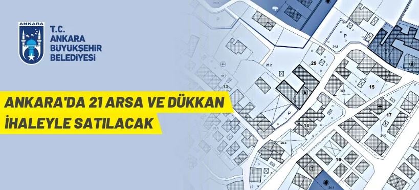 Ankara Büyükşehir Belediyesi'ndan arsa ve dükkan satışı