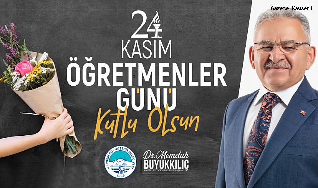 BÜYÜKKILIÇ'TAN ÖĞRETMENLERE MESAJ
