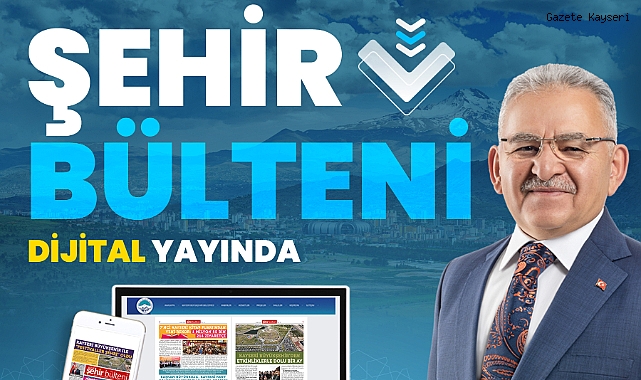 BÜYÜKŞEHİR, 61'İNCİ ŞEHİR BÜLTENİ'Nİ YAYINLANDI