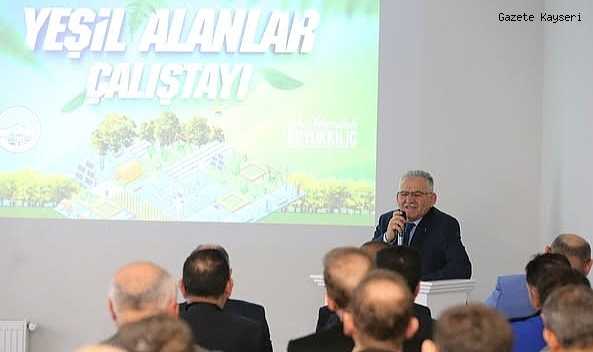 BÜYÜKKILIÇ, YEŞİL ALANLAR ÇALIŞTAYI'NA KATILDI
