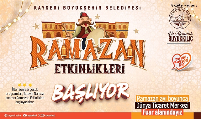 KAYSERİ'DE 'RAMAZAN ETKİNLİKLERİ' HEYECANI